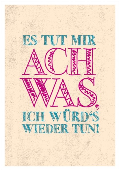 Postk. LQ Ich würds wieder tun