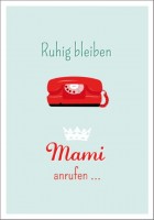 Postk. Ruhig bleiben Postk. Ruhig bleiben